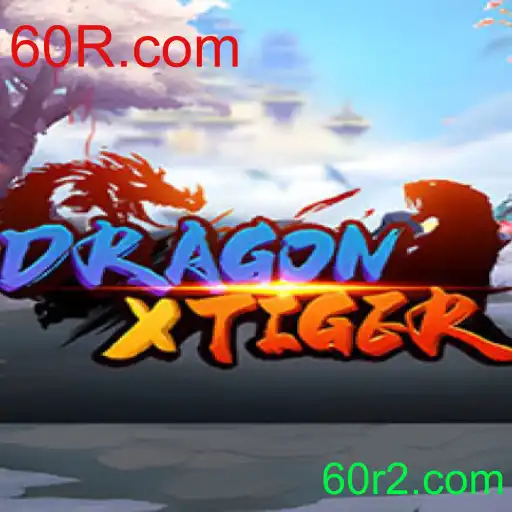 DragonXTiger: Explorando o Mundo do Jogo Através de 60R.com